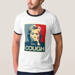 Hillary Cough Poster -- Election 2016 - T-Shirt
