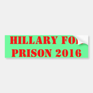 Hillary For Prison 2016 Bumper Sticker