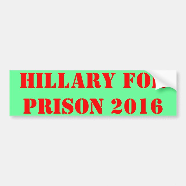 Hillary For Prison 2016 Bumper Sticker (Front)
