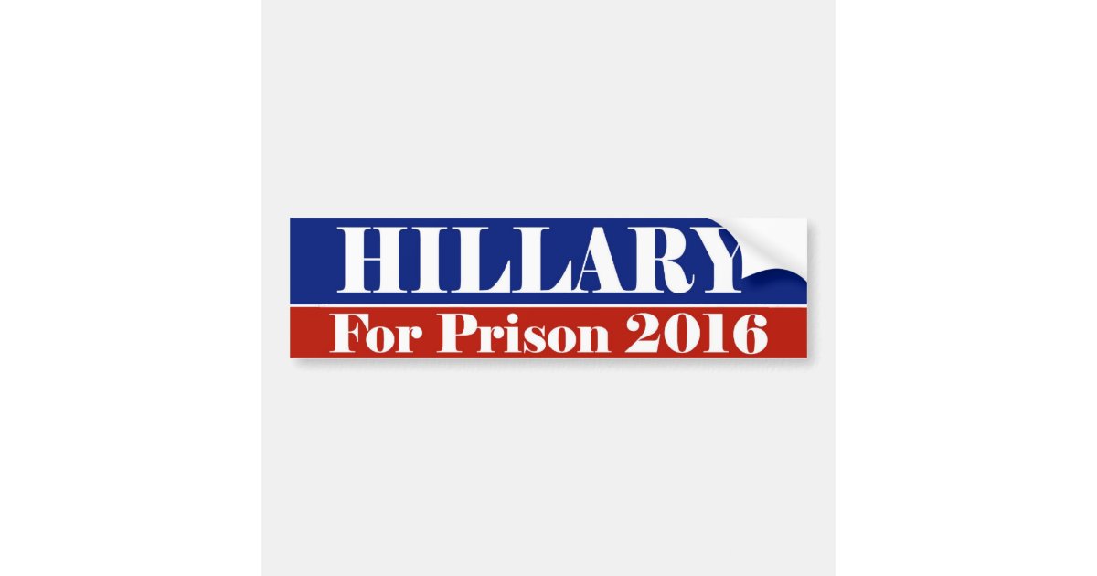 HILLARY For Prison 2016 Bumper Sticker Zazzle.co.uk