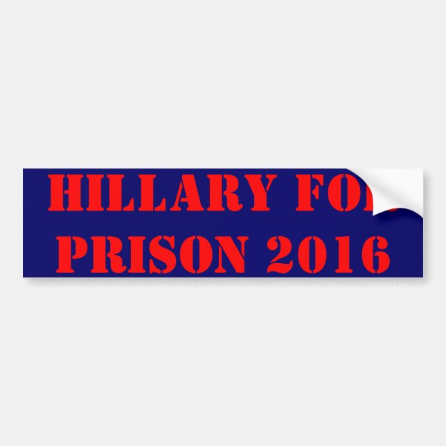 Hillary For Prison 2016 Bumper Sticker (Front)