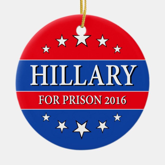 "HILLARY FOR PRISON 2016" CERAMIC TREE DECORATION (Front)