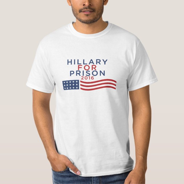 Hillary For Prison 2016 T-Shirt (Front)