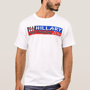 Hillary For Prison 2016! T-Shirt