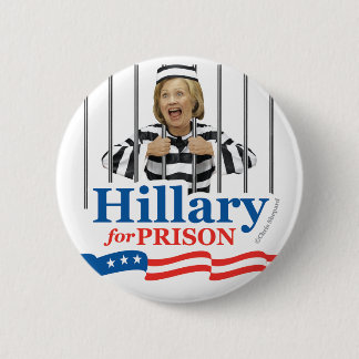 HILLARY FOR PRISON! Anti CLinton Lock Her Up! PIN! 6 Cm Round Badge