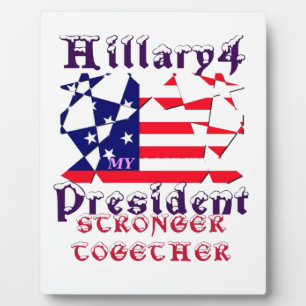 Hillary For USA President We are Stronger Together Plaque
