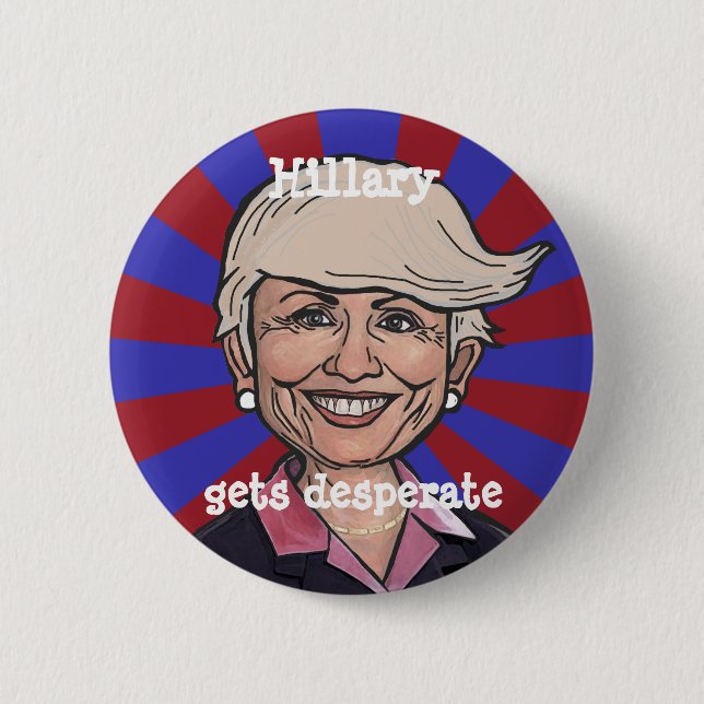 Hillary gets desperate-Trump hair button (Front)