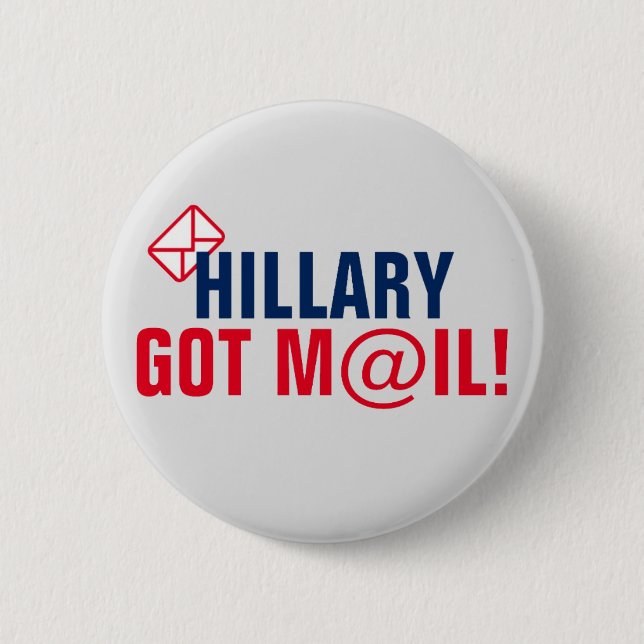 Hillary Got Mail! 6 Cm Round Badge (Front)