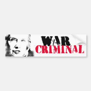 Hillary is a war criminal - Anti-Hillary Graffiti  Bumper Sticker