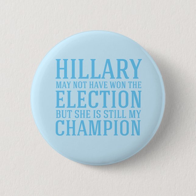Hillary is Still My Champion 6 Cm Round Badge (Front)
