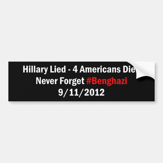 Hillary Lied - 4 Americans Died Bumper Sticker (Front)