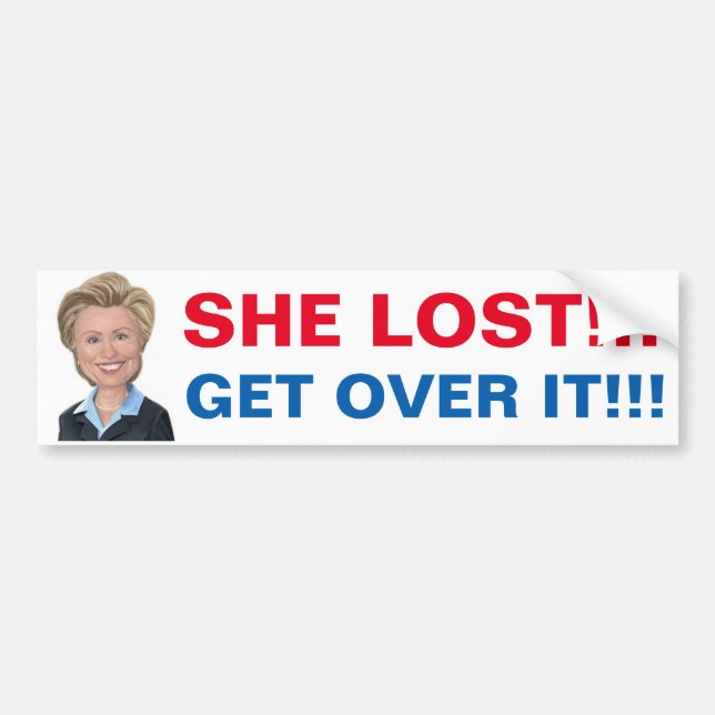 Hillary Lost so get over it Bumper Sticker (Front)