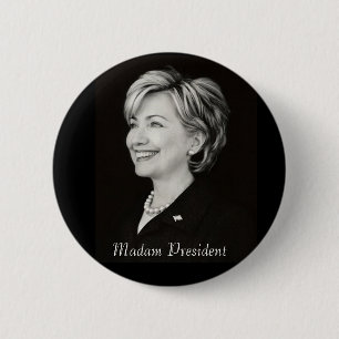 Hillary Madam President Button