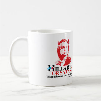 Hillary or Satan - what difference - Anti Hillary Coffee Mug