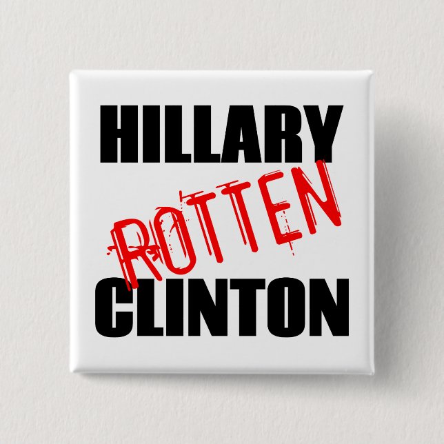 Hillary Rotten Clinton 15 Cm Square Badge (Front)