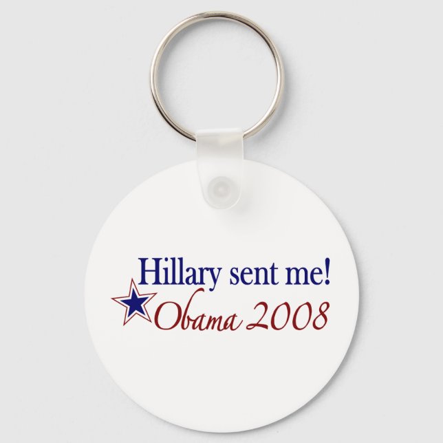 Hillary Sent Me! (Obama 2008) Key Ring (Front)