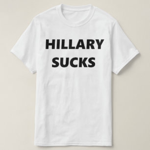 Hillary Sucks T-Shirt