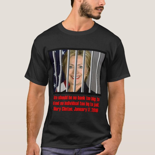 HILLARY TOO BIG TO JAIL T-Shirt (Front)