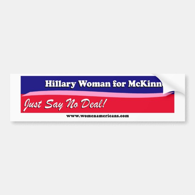 Hillary Woman for McKinney - Just Say No Deal Bumper Sticker (Front)