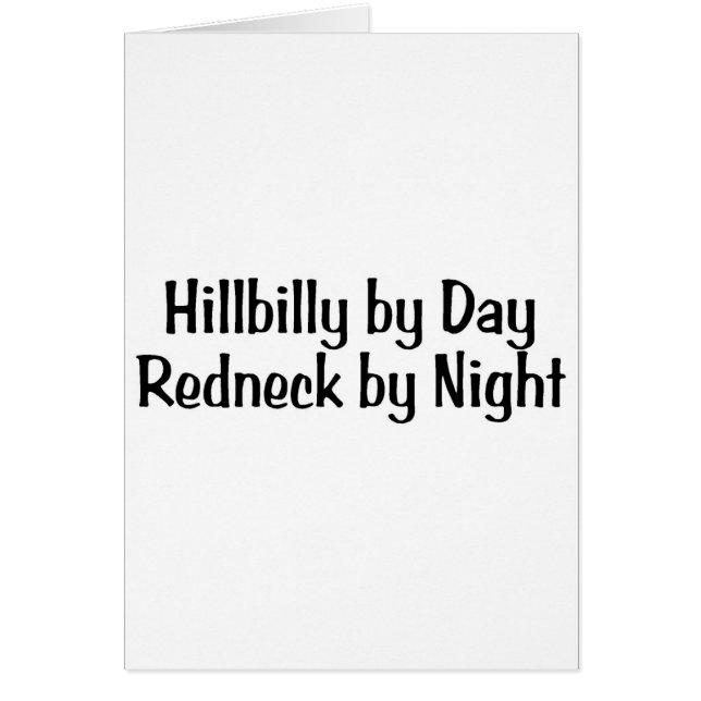 Hillbilly By Day Redneck By Night (Front)