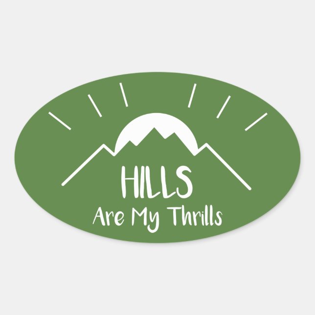 Hills Are My Thrills Oval Sticker (Front)