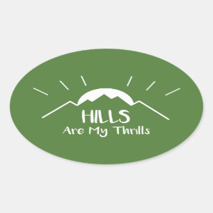 Hills Are My Thrills Oval Sticker
