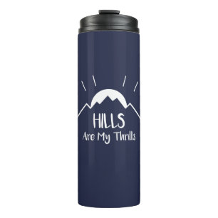 Hills Are My Thrills Thermal Tumbler