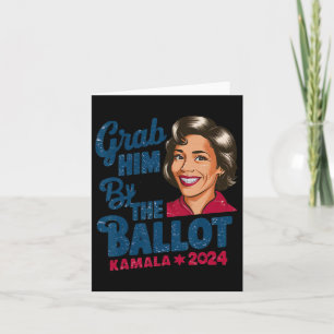 Him By The Ballot Kamala 2024 Funny Harris Electio Card