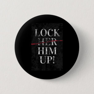 Him Up Anti Trump Funny Mike Flynn Pro Hillary 6 Cm Round Badge