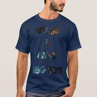 Hindsight is always twentytwenty T-Shirt