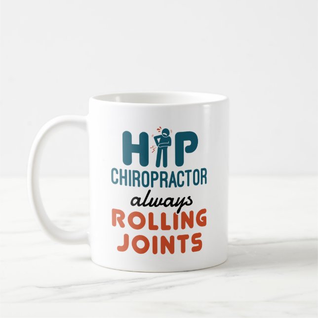 Hip Chiropractor Always Rolling Joints Coffee Mug (Left)