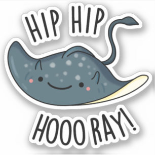 Hip Hip Hoo-ray Funny Sting Ray Pun 