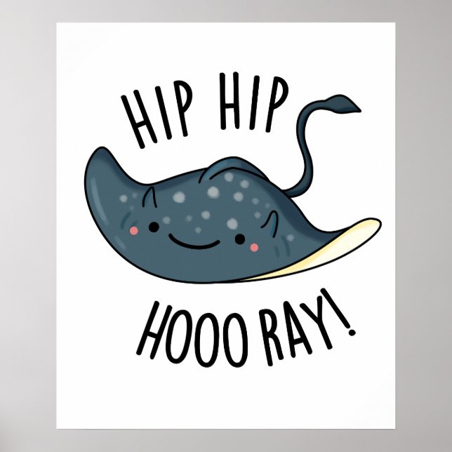 Hip Hip Hoo-ray Funny Sting Ray Pun  Poster (Front)