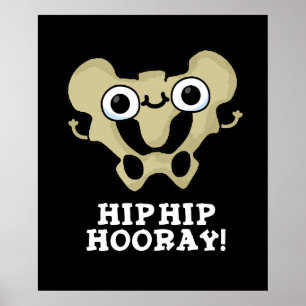 Hip Hip Hooray Funny Anatomy Pun Dark BG Poster