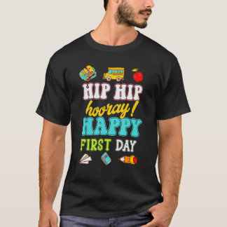 Hip Hip Hooray Happy First Day School T-Shirt