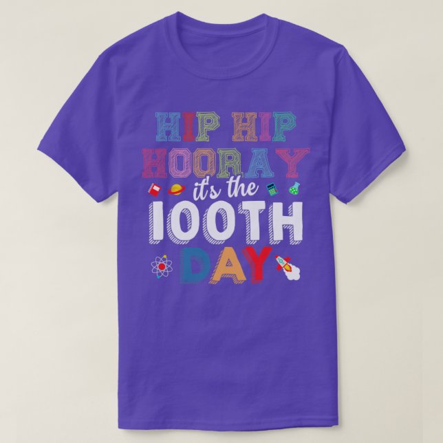 Hip Hip Hooray Its The 100th Day Of School Back To T-Shirt (Design Front)