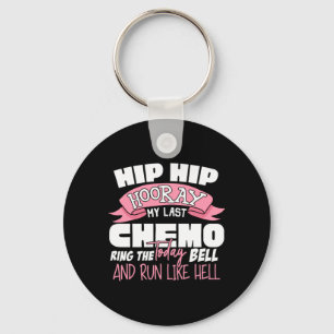 Hip Hip Hooray Last Chemo Celebration Cancer Key Ring