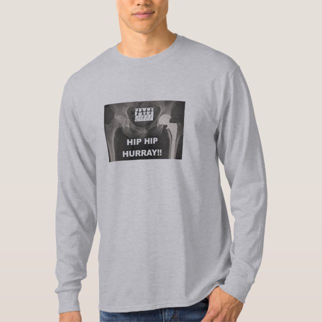 Hip Hip Hurray for your Hip Replacement T-Shirt (Front)