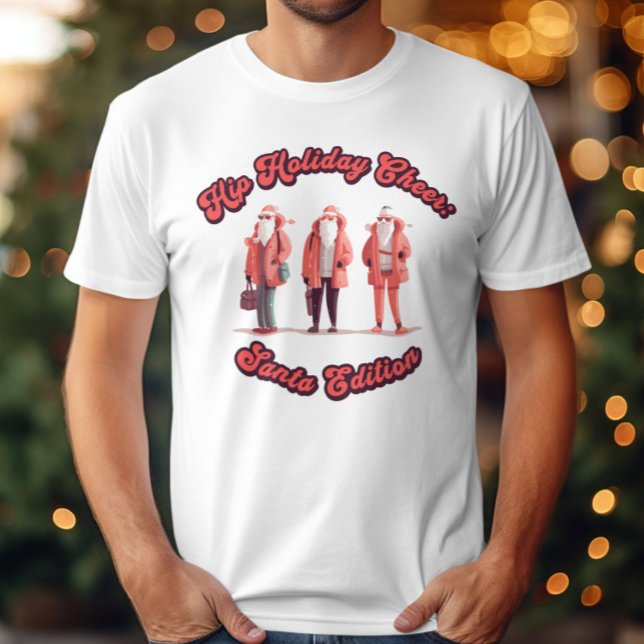 Hip Holiday Cheer Santa Edition Modern Christmas T-Shirt (Creator Uploaded)