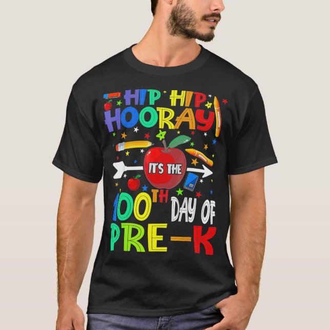 Hip Hooray It's 100th Day Of PreK Teacher Students T-Shirt (Front)