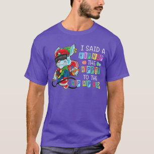 Hip Hop Bunny Easter I Said A Hip The Hippity To H T-Shirt