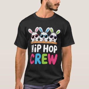Hip Hop Crew Funny Easter Bunny Squad Spring Break T-Shirt