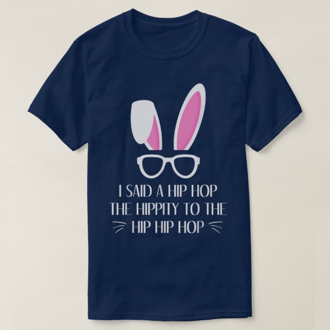 Hip Hop Easter Rabbit Bunny Hippity Hoppity  T-Shirt (Design Front)