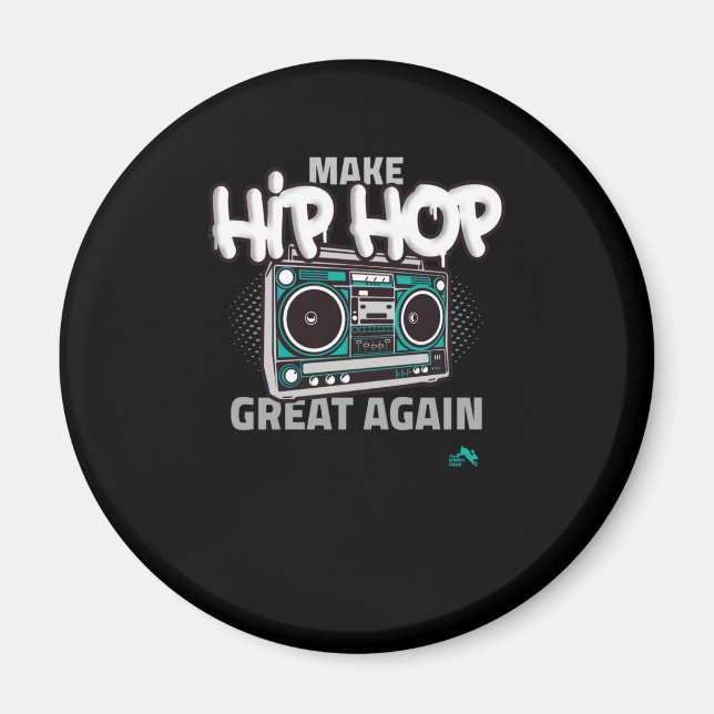 Hip Hop Gift | Make Hip Hop Great Again Magnet (Front)