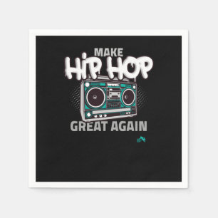 Hip Hop Gift   Make Hip Hop Great Again Napkin