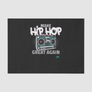 Hip Hop Gift Make Hip Hop Great Again Tissue Paper