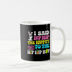 Hip Hop Hippity Easter Bunny Funny Women Girls Coffee Mug