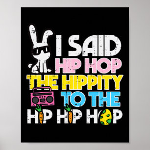 Hip Hop Hippity Easter Bunny Funny Women Girls Kid Poster