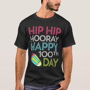Hip Hop Hooray 100th Day Of School Pencil T-shirt