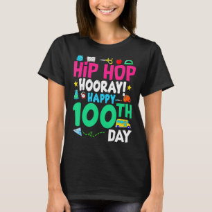 Hip Hop Hooray Happy 100th Day of School Student T T-Shirt